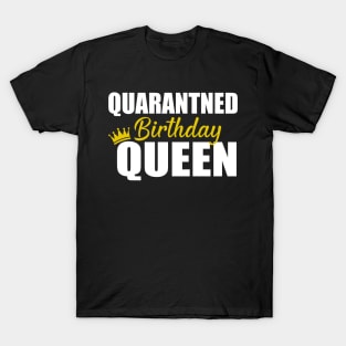 Quarantined Birthday Queen Gift Birthday Quarantined T-Shirt